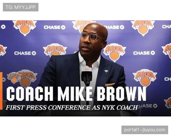 尼克斯节奏控制改善 布朗平衡进攻与防守优先级